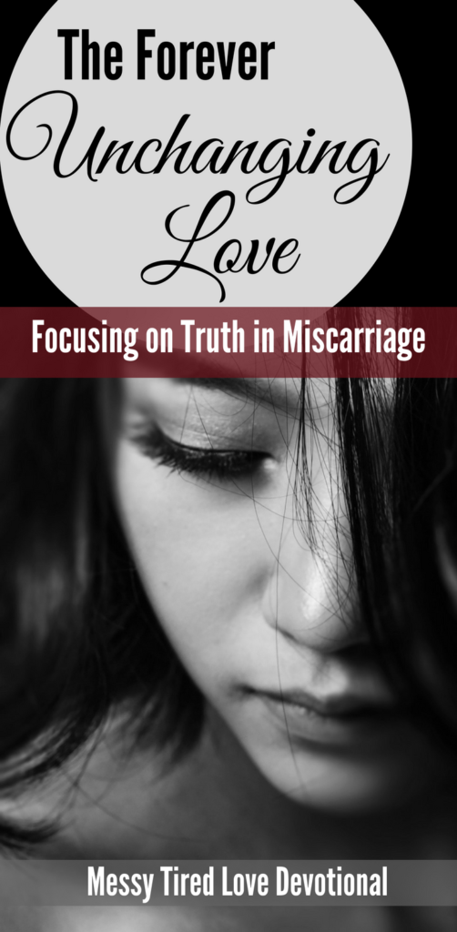 Forever Unchanging Love: God And Miscarriage