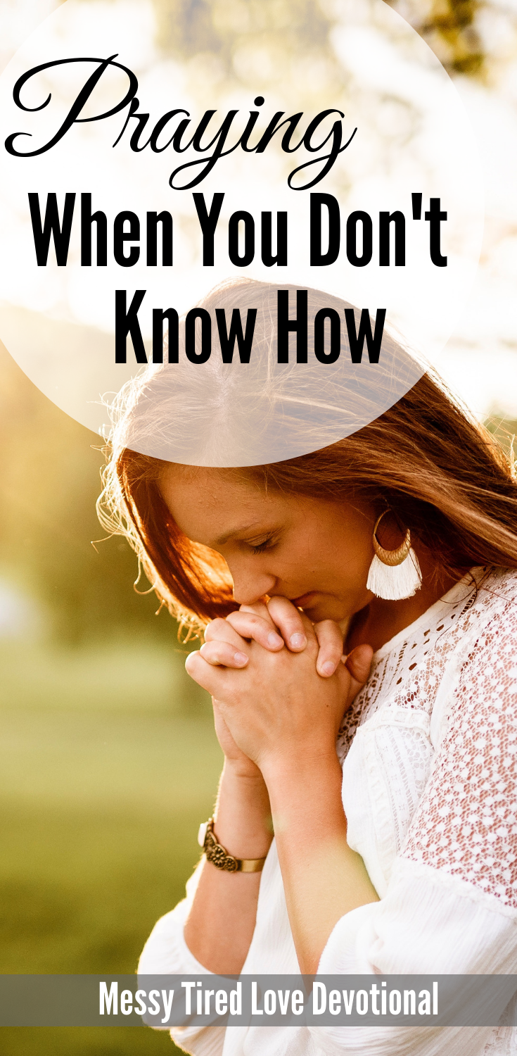 Praying When You Don't Know How