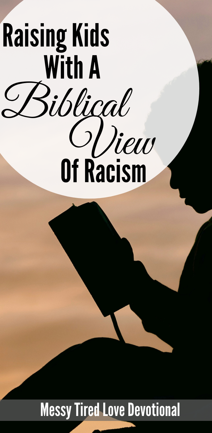 Raising Kids With A Biblical View Of Racism