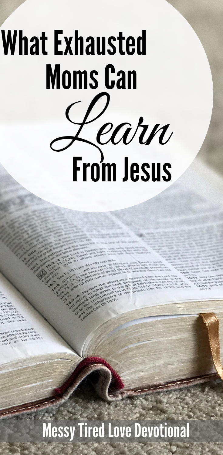 What Exhausted Moms Can Learn From Jesus