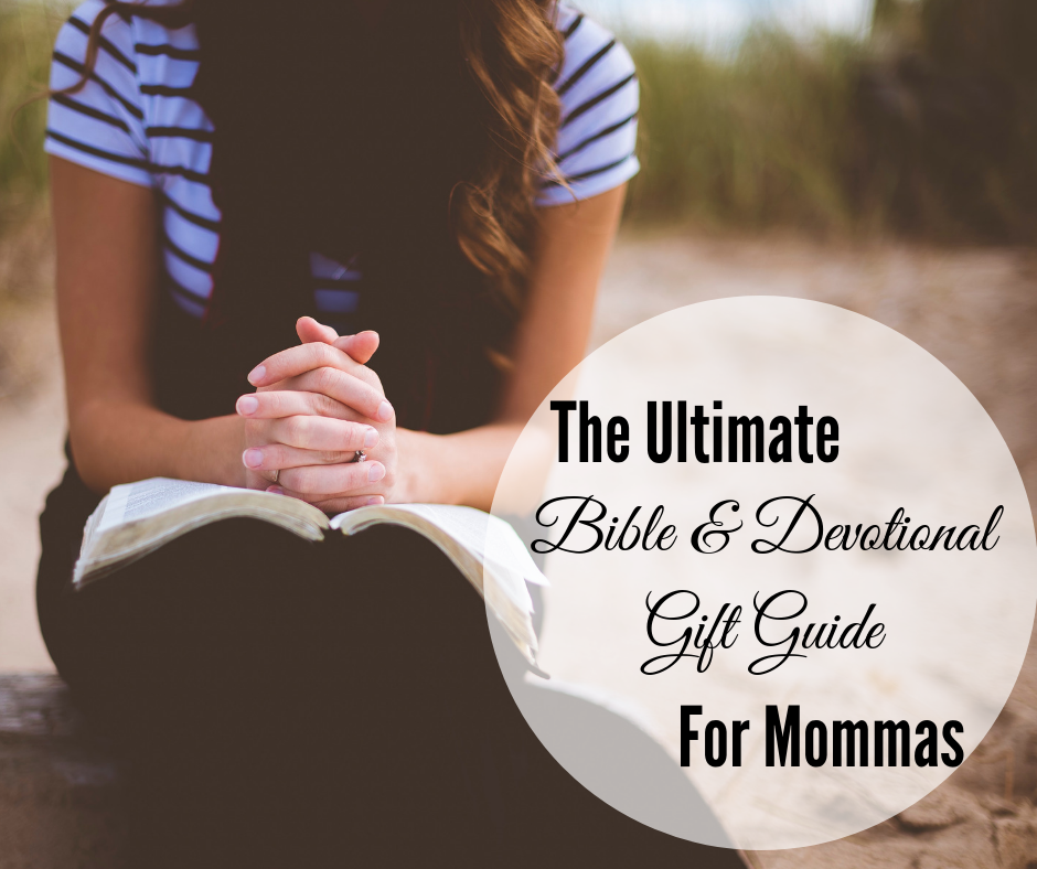 Ultimate Bible & Devotional Gift Guide For The Messy Tired Love Mommas