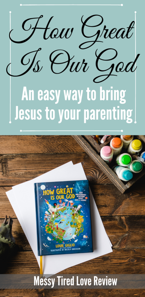 How Great Is Our God: An easy way to bring Jesus to your parenting