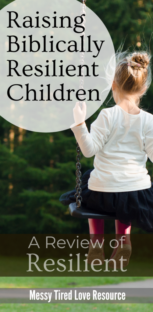 Raising Biblically Resilient Children